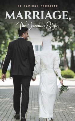 Marriage, The Iranian Style Paperback Austin Macauley