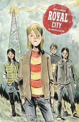 Royal City Book 1: The Complete Collection by Lemire, Jeff