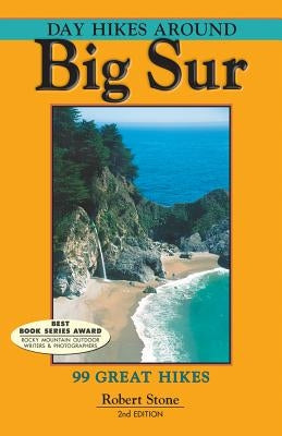Day Hikes Around Big Sur: 99 Great Hikes Paperback Day Hike Books