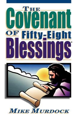 The Covenant of Fifty-Eight Blessings by Murdock, Mike
