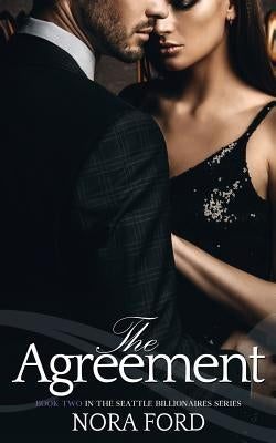 The Agreement: Book two in the Seattle Billionaires Series Paperback Independently Published