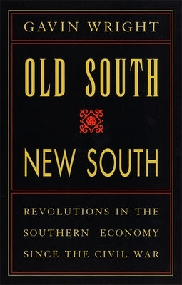 Old South, New South: Revolutions in the Southern Economy Since the Civil War Paperback LSU Press