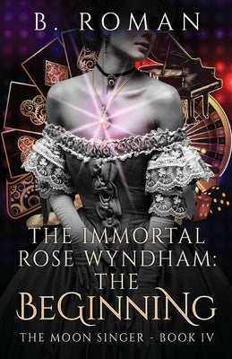 The Immortal Rose Wyndham: The Beginning Paperback Next Chapter
