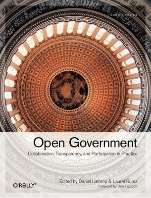 Open Government: Collaboration, Transparency, and Participation in Practice Paperback O'Reilly Media