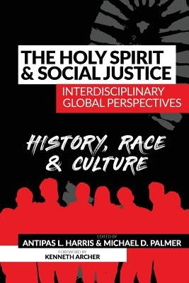 The Holy Spirit and Social Justice Interdisciplinary Global Perspectives: History, Race & Culture Paperback Seymour Press