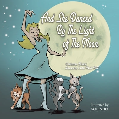 And She Danced by the Light of the Moon: Behind the Eyes of a Psychic Medium in Nyc by Nadal, Catherine