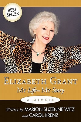 Elizabeth Grant: My Life-My Story by Grant, Elizabeth