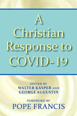 A Christian Response to Covid-19 by Kasper, Walter