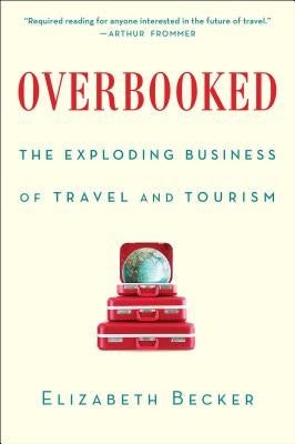 Overbooked: The Exploding Business of Travel and Tourism Paperback Simon & Schuster