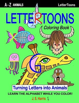 LetterToons A-Z Animals Coloring Book: Learn the Alphabet While you Color! by Harris, Jonathan Stephen