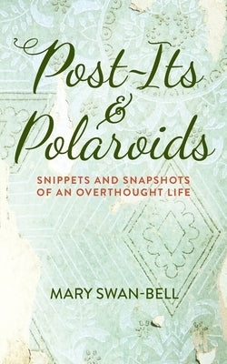 Post-Its and Polaroids: Snippets and Snapshots of an Overthought Life Paperback Notebook Publishing