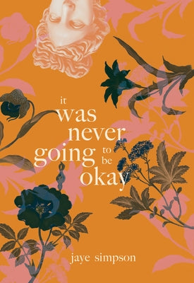 It Was Never Going to Be Okay by Simpson, Jaye