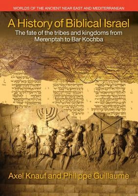 A History of Biblical Israel by Knauf, Ernst Axel