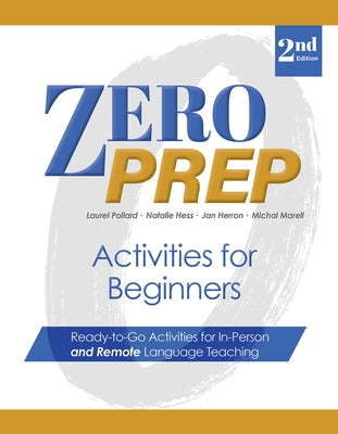 Zero Prep Activities for Beginners: Ready-To-Go Activities for In-Person and Remote Language Teaching by Marell, Michal