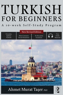 Turkish for Beginners: A 10-Week Self-Study Program (2nd Edition with Audio) by Ta&#351;er, Ahmet Murat