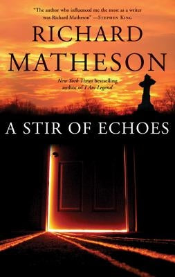 A Stir of Echoes by Matheson, Richard