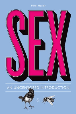 Sex: An Uncensored Introduction Zest Books (Tm)