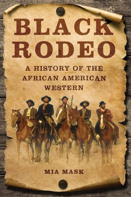 Black Rodeo: A History of the African American Western Paperback University of Illinois Press