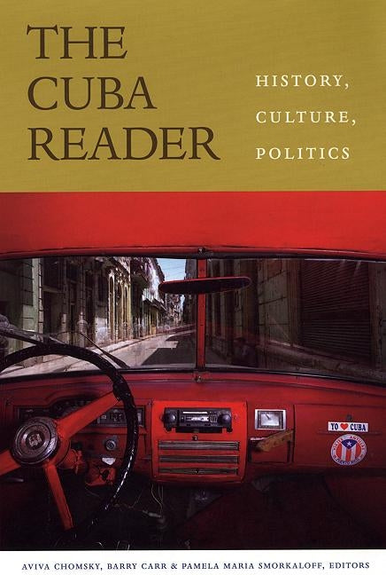 The Cuba Reader: History, Culture, Politics Paperback Duke University Press