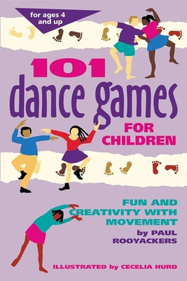 101 Dance Games for Children: Fun and Creativity with Movement by Rooyackers, Paul
