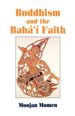 Buddhism and the Baha'i Faith Paperback George Ronald Publisher Ltd