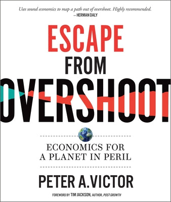 Escape from Overshoot: Economics for a Planet in Peril Paperback New Society Publishers