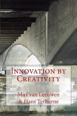 Innovation by Creativity: fifty-one tools on how to solve problems creatively Paperback Createspace Independent Publishing Platform