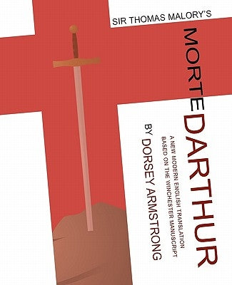 Sir Thomas Malory's Morte Darthur: A New Modern English Translation Based on the Winchester Manuscript (Critical) Paperback Parlor Press