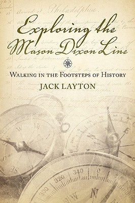 Exploring the Mason Dixon Line: Walking in the Footsteps of History Paperback American History Press