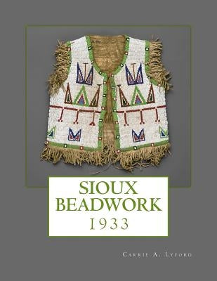 Sioux Beadwork: 1933 by Indian Office