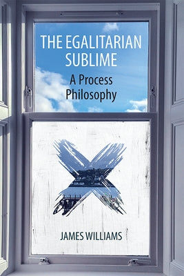 The Egalitarian Sublime: A Process Philosophy Paperback Edinburgh University Press