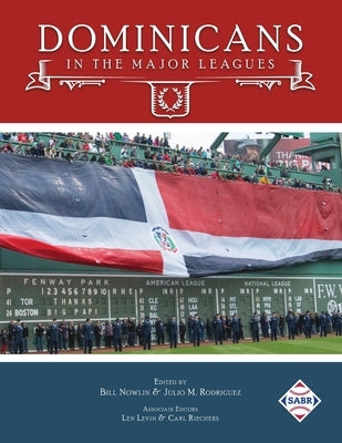 Dominicans in the Major Leagues by Nowlin, Bill