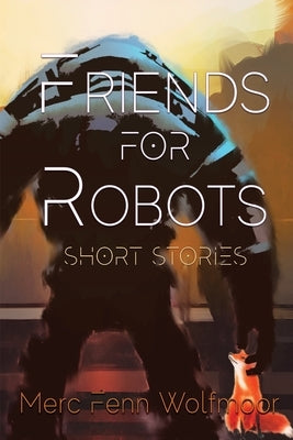 Friends For Robots Paperback Robot Dinosaur Press