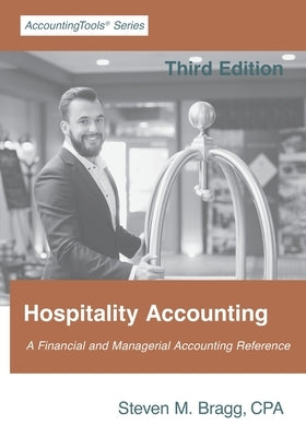 Hospitality Accounting: Third Edition Paperback Accountingtools, Inc.