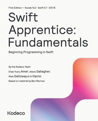 Swift Apprentice: Fundamentals (First Edition): Beginning Programming in Swift by Amer, Ehab Yosry