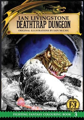 Official Fighting Fantasy Colouring Book 3: Deathtrap Dungeon by Livingstone, Ian