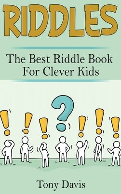 Riddles: The best riddle book for clever kids by Davis, Tony