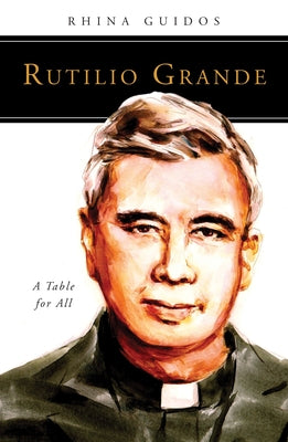 Rutilio Grande: A Table for All by Guidos, Rhina