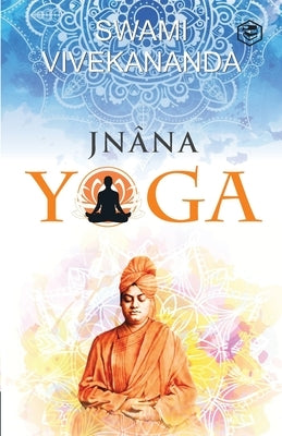 Jnana Yoga by Vivekananda, Swami