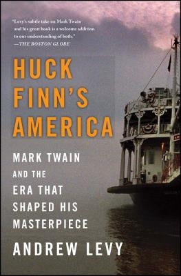 Huck Finn's America: Mark Twain and the Era That Shaped His Masterpiece Paperback Simon & Schuster