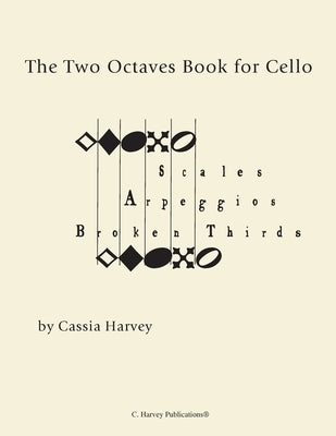 The Two Octaves Book for Cello by Harvey, Cassia