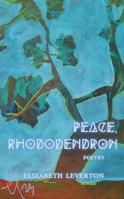 Peace, Rhododendron Paperback Mind Harvest Press