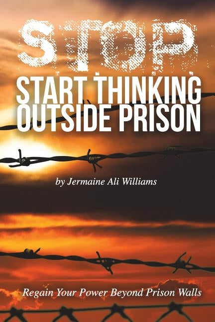 S.T.O.P.: Start Thinking Outside Prison by Publishers, Freebird