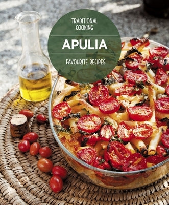 Apulia Favourite Recipes: Traditional Cooking by Dello Russo, William