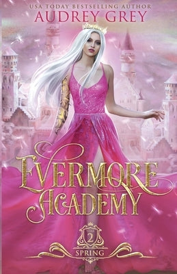 Evermore Academy: Spring Paperback Starfall Press