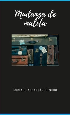 Mudanza de Maleta by Albarrán Romero, Luciano