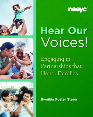 Hear Our Voices!: Engaging in Partnerships That Honor Families Paperback National Association for the Education of You
