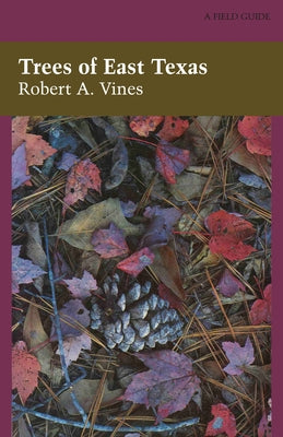 Trees of East Texas by Vines, Robert a.