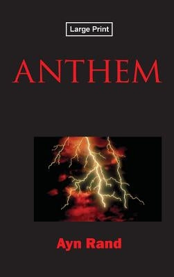 Anthem, Large-Print Edition by Rand, Ayn