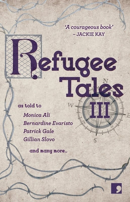 Refugee Tales: Volume III by Gale, Patrick